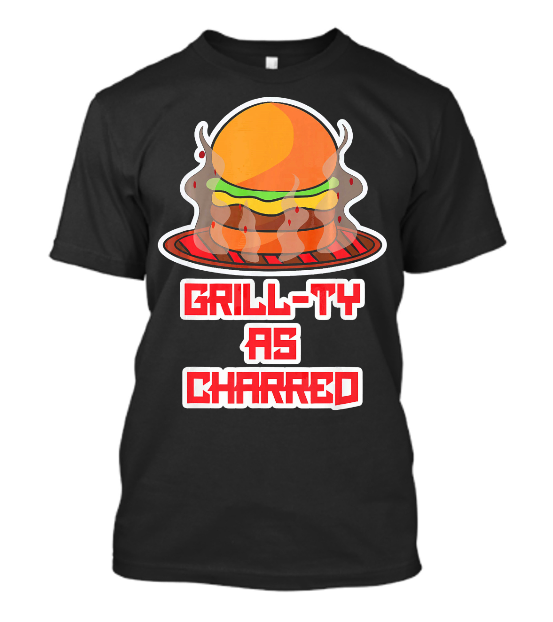 Grill Ty As Charred Burge Smoke Funny Fastfood T-Shirt