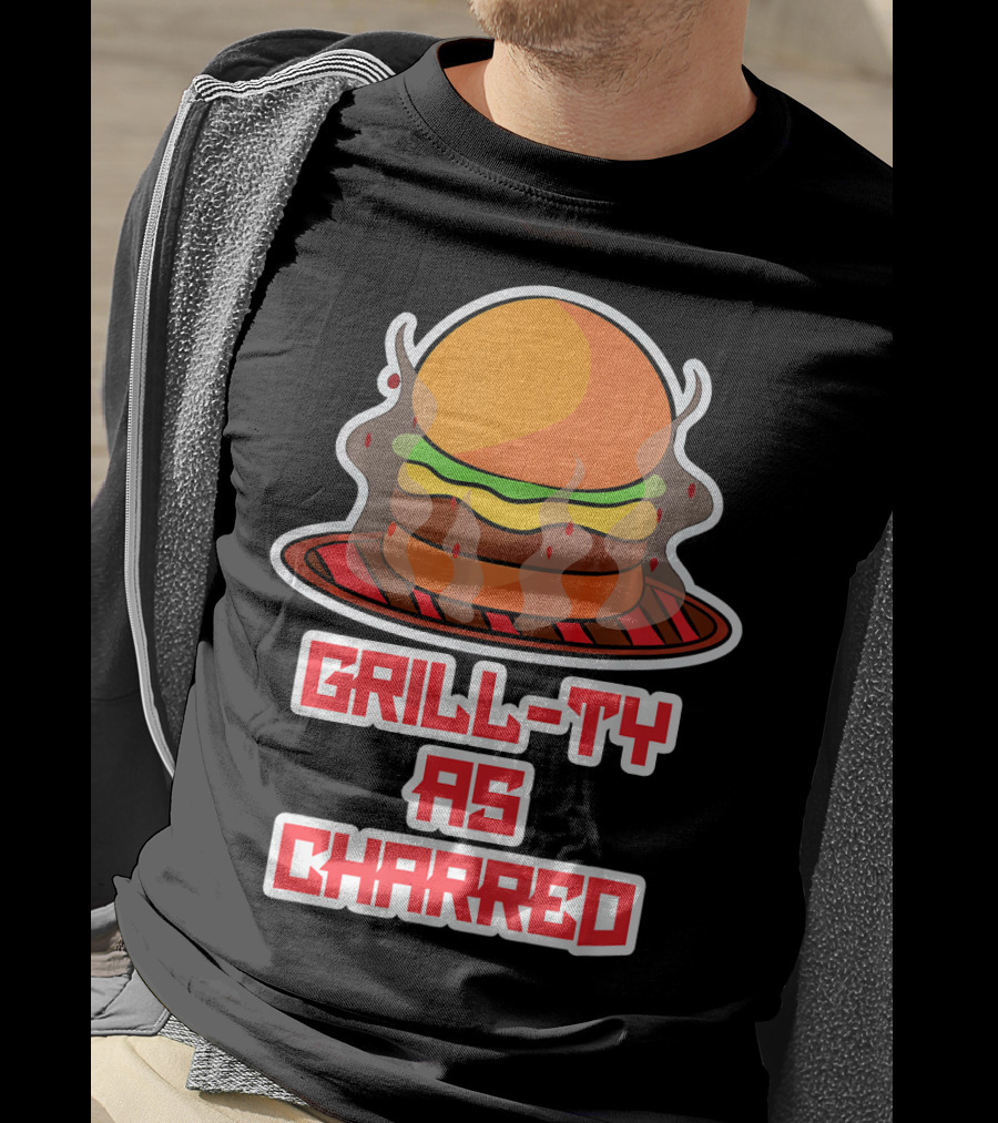 Grill Ty As Charred Burge Smoke Funny Fastfood T-Shirt