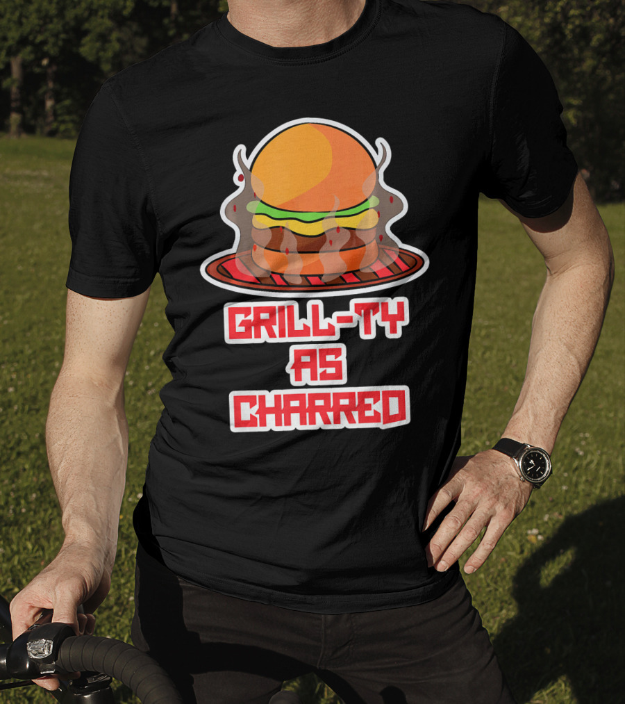 Grill Ty As Charred Burge Smoke Funny Fastfood T-Shirt