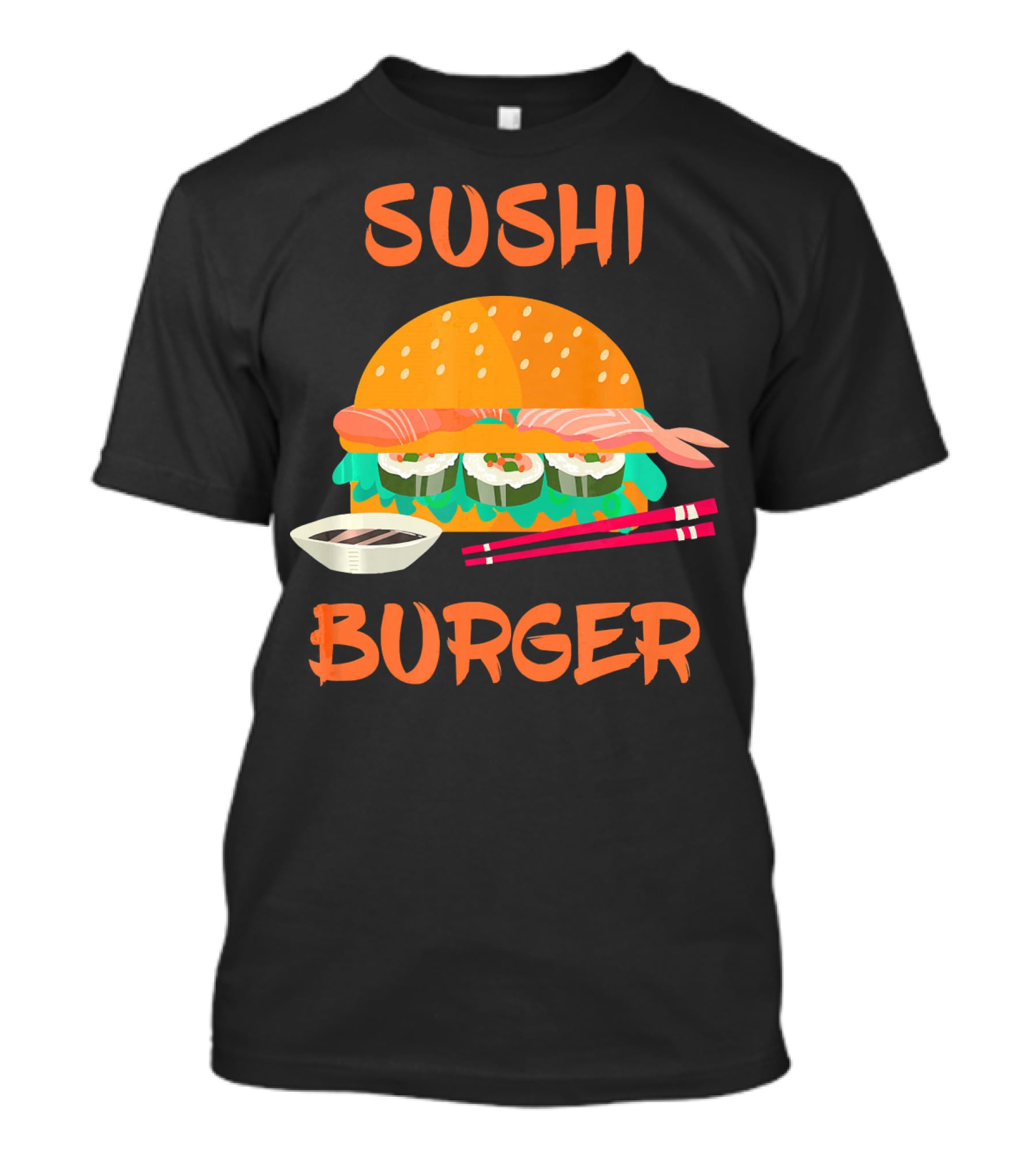 Sushi Burger Japanese Food Hamburger Fusion With Rice Rolls And Chopsticks T-Shirt