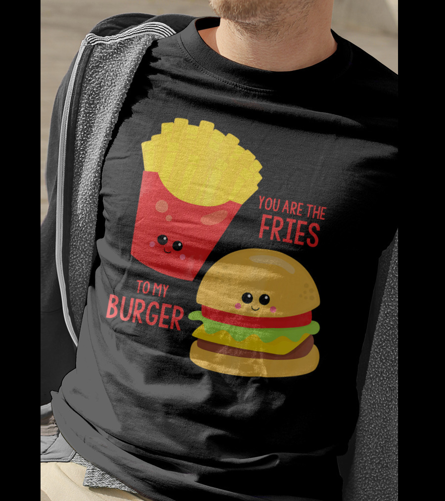 You Are The Fries To My Burger Best Friends Cute Food T-Shirt