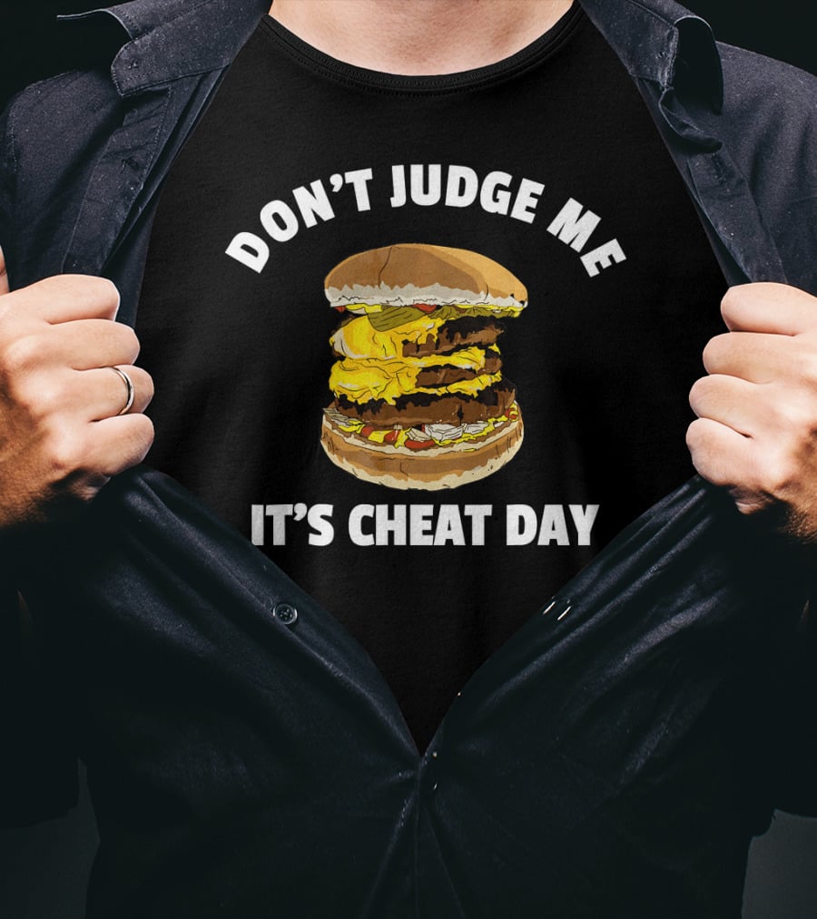 Don't Judge Me It's Cheat Day Hamburger Triple Cheese T-Shirt