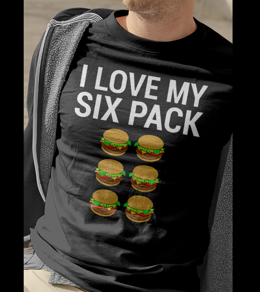 I Love My Six Pack Burger T-Shirt