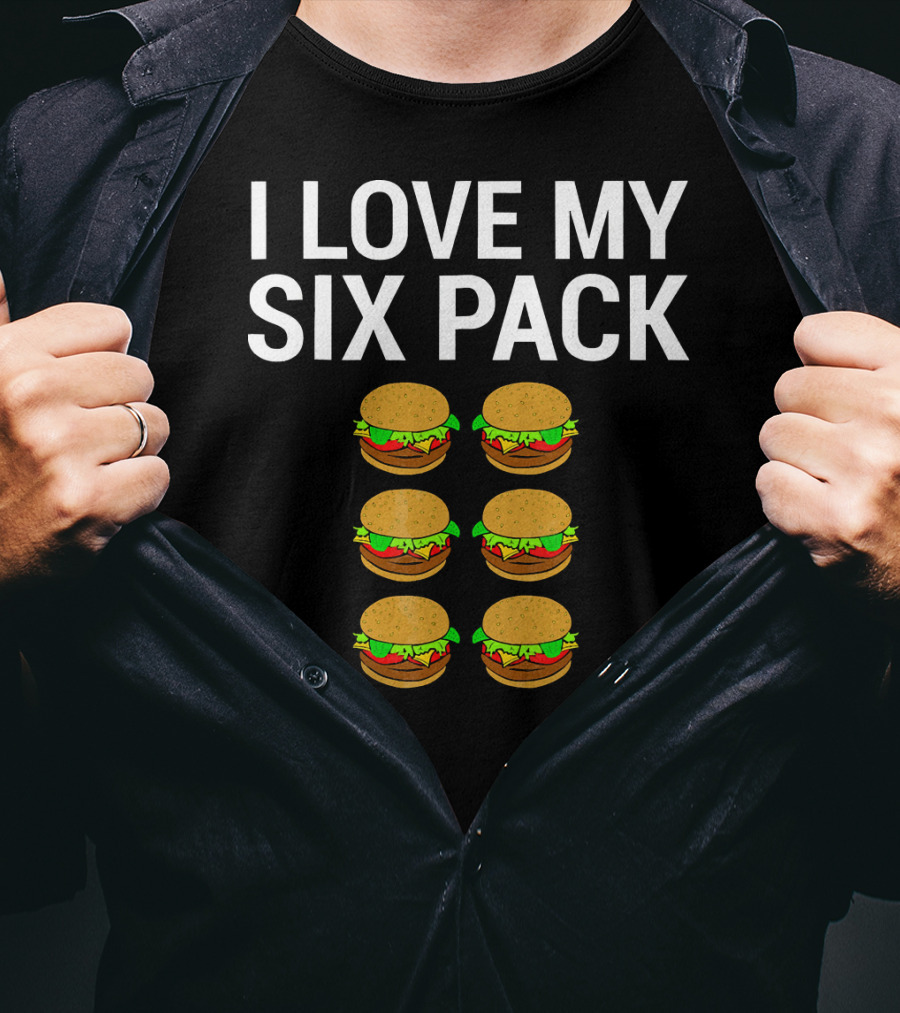 I Love My Six Pack Burger T-Shirt