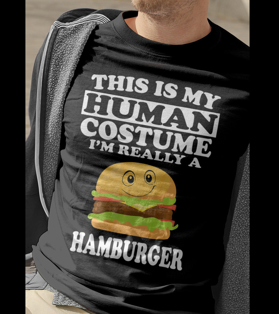 This Is My Human Costume I'm Really A Hamburger T-Shirt