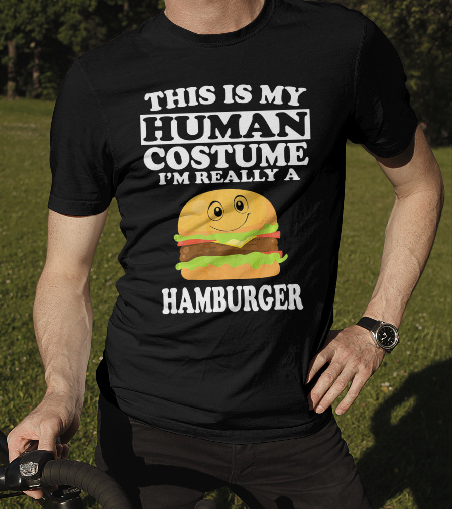 This Is My Human Costume I'm Really A Hamburger T-Shirt