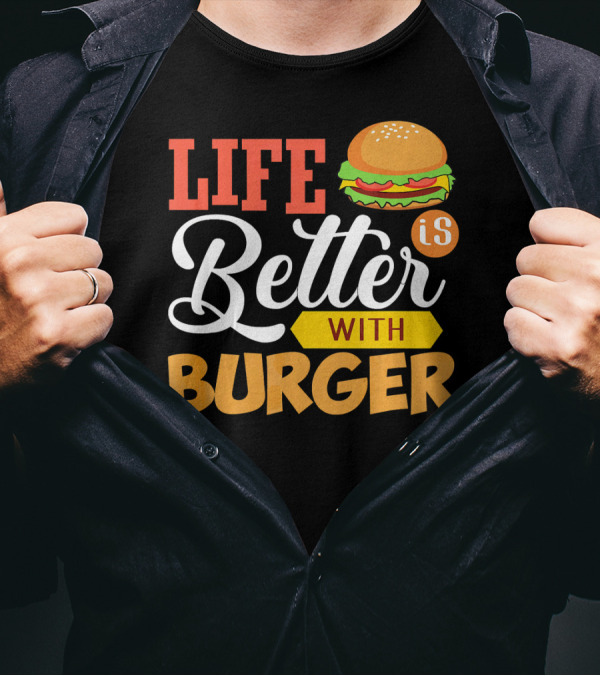 Life Is Better With Burger Iconic Lettering T-Shirt