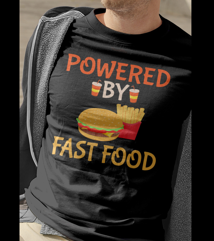 Powered By Fast Food Burger And Fries T-Shirt