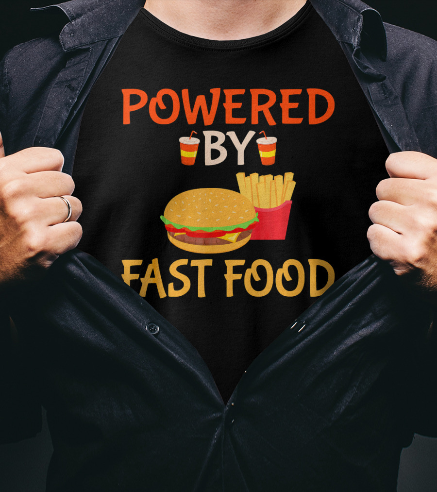 Powered By Fast Food Burger And Fries T-Shirt