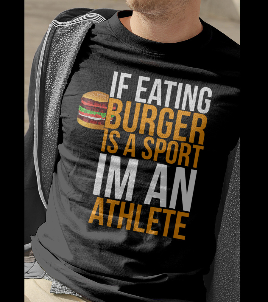 If Eating Burger Is A Sport I'm An Athlete Burger Hamburger BBQ Humor Funny Pun T-Shirt