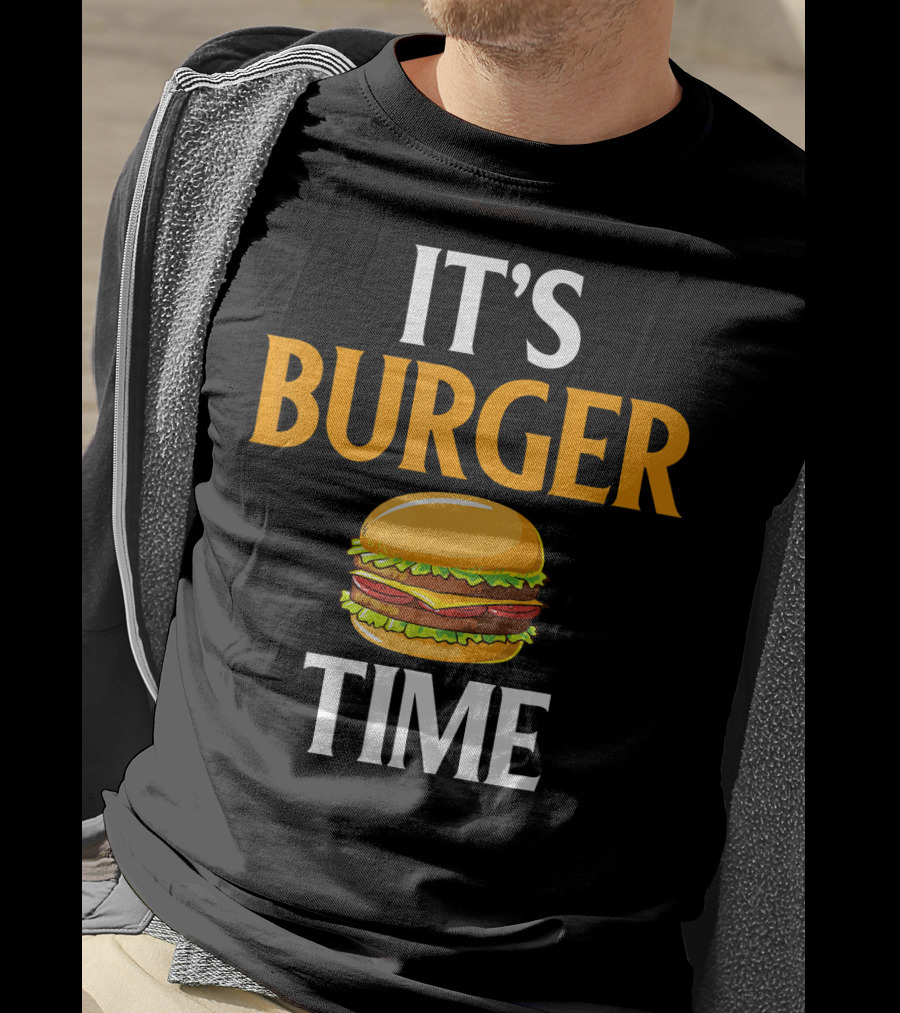 It's Burger Time I Love Fast Food Burger Classic Sandwich Delight T-Shirt