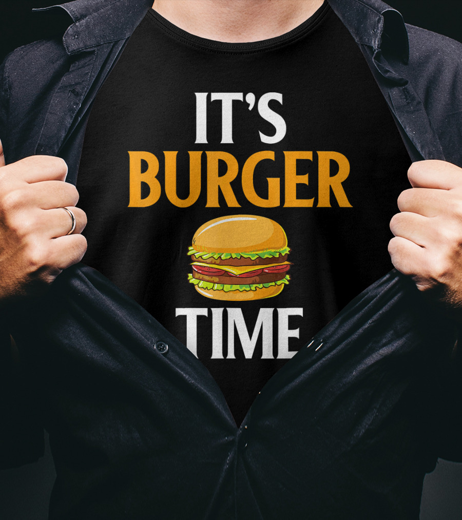 It's Burger Time I Love Fast Food Burger Classic Sandwich Delight T-Shirt