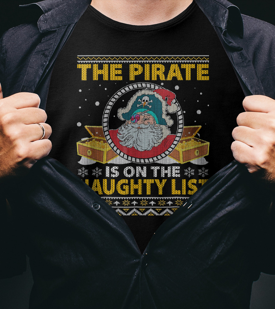 The Pirate Santa On The Naughty List With Santa Hat And Treasure T-Shirt
