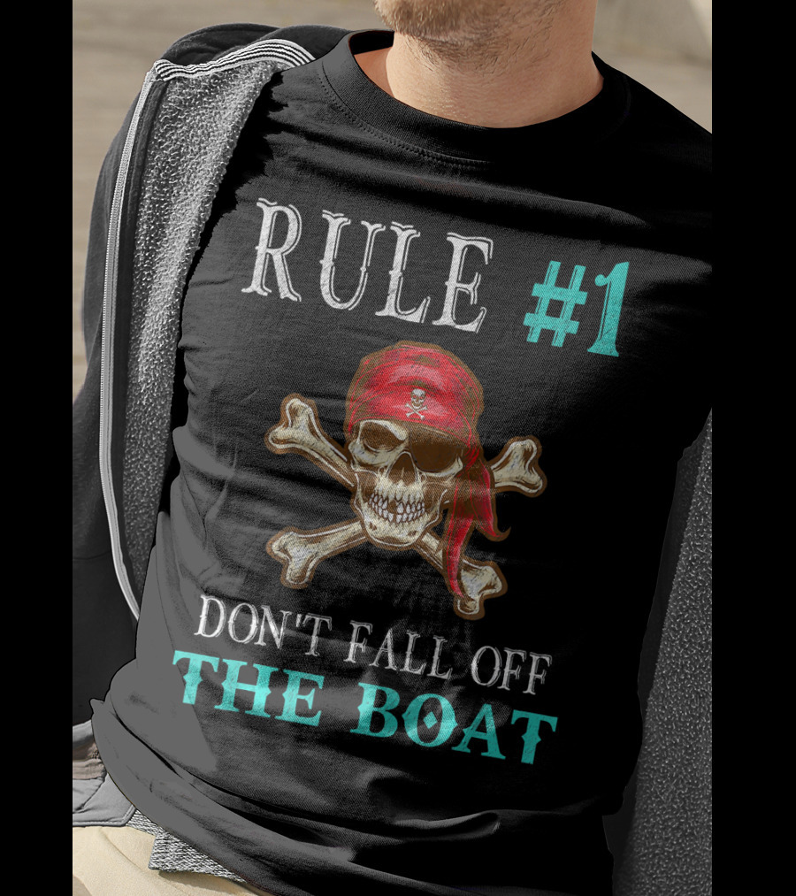 Rule #1 Don't Fall Off The Boat Funny Pirate Tampa Gasparilla Cros T-Shirt