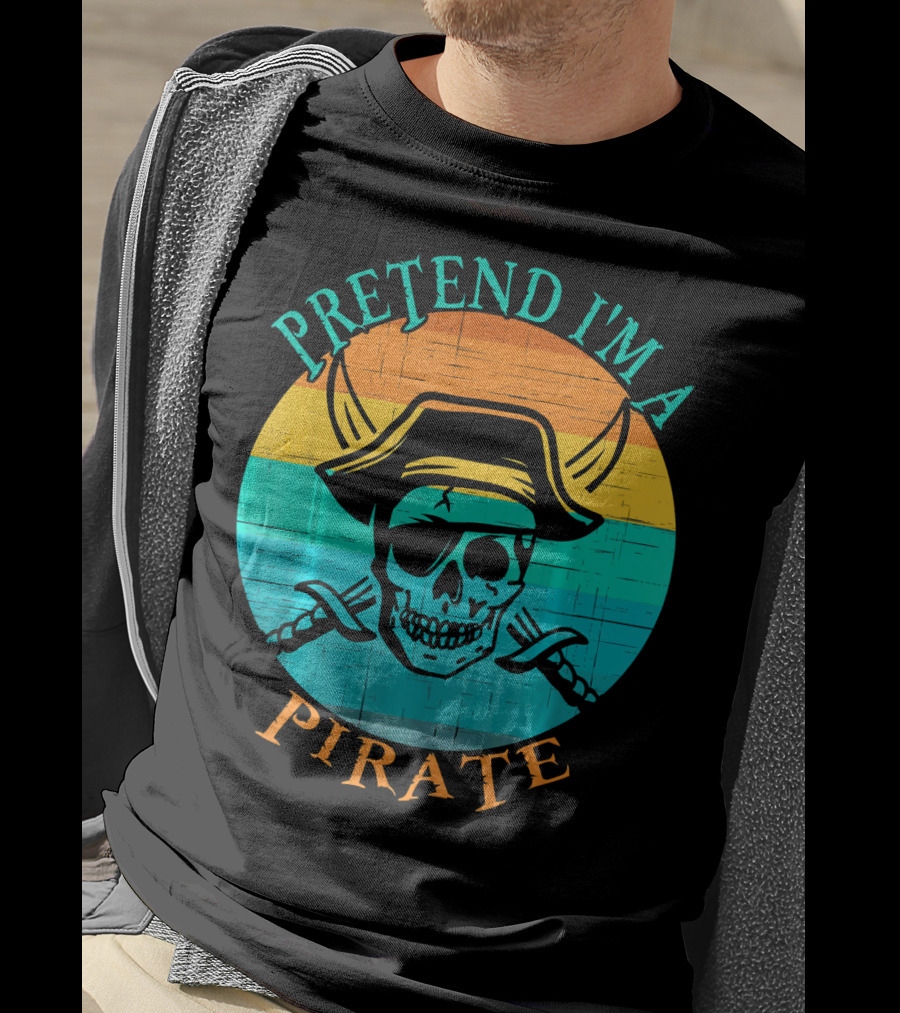 Pretend I'm A Pirate Skull With Crossed Swords And Sunset Background T-Shirt