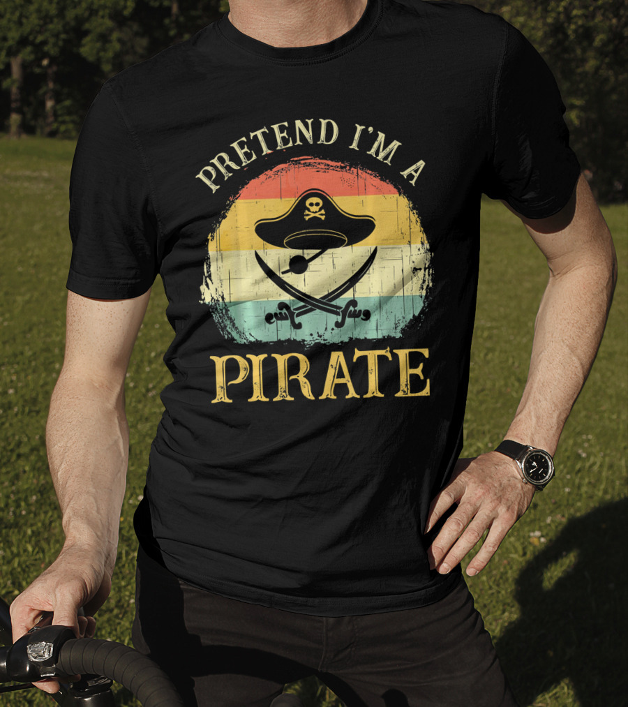 Pretend I'm A Pirate Skull Hat Crossbones Retro Costume T-Shirt