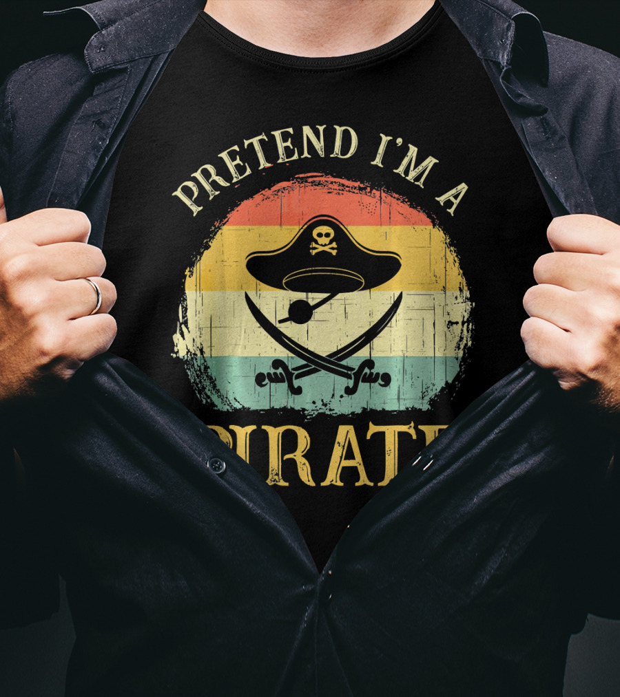 Pretend I'm A Pirate Skull Hat Crossbones Retro Costume T-Shirt