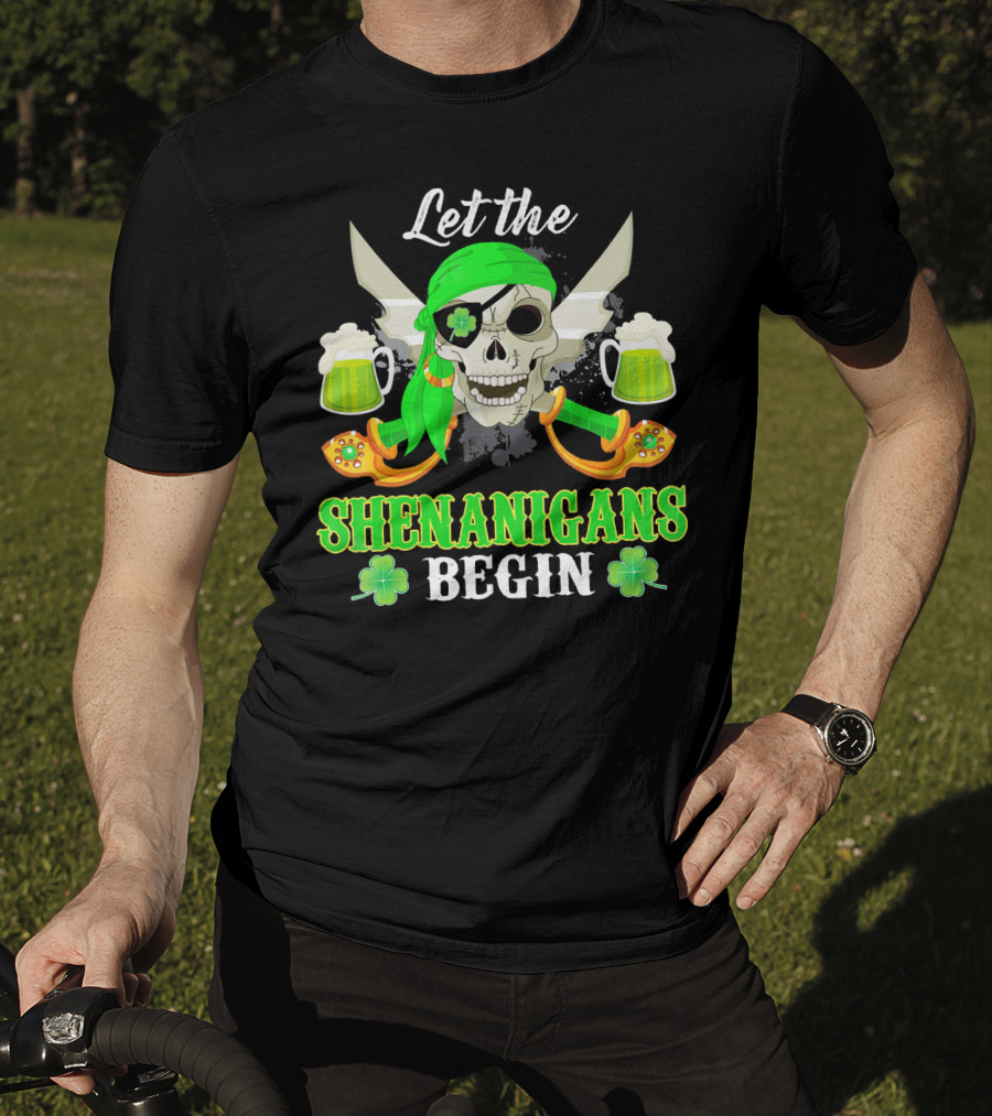 Let The Shenanigans Begin Skull Pirate With Swords And Shamrocks T-Shirt