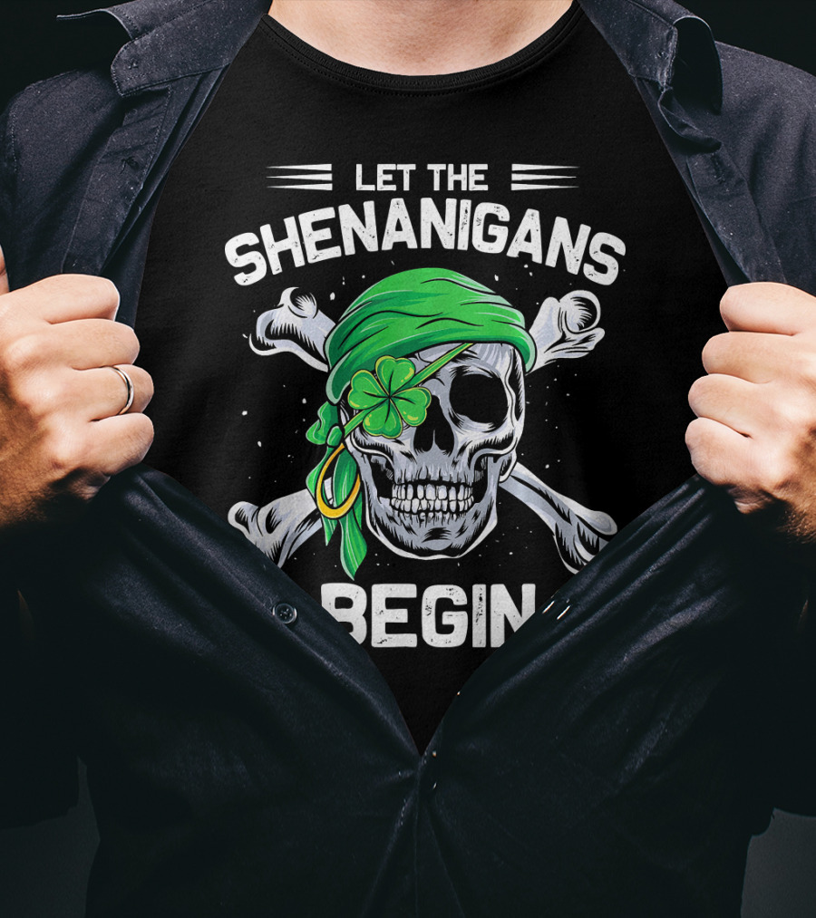 Let The Shenanigans Begin Skull And Shamrock St Patricks Day T-Shirt