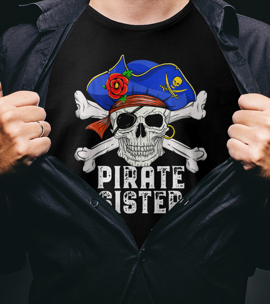 Pirate Sister Funny Skull Crossbones Hat T-Shirt
