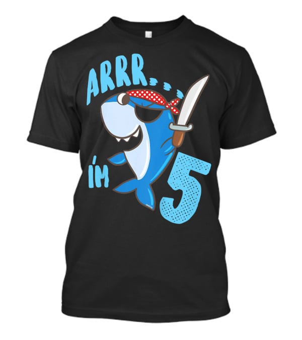 ARRR I'm 5 Boys Shark Pirate Birthday Idea T-Shirt
