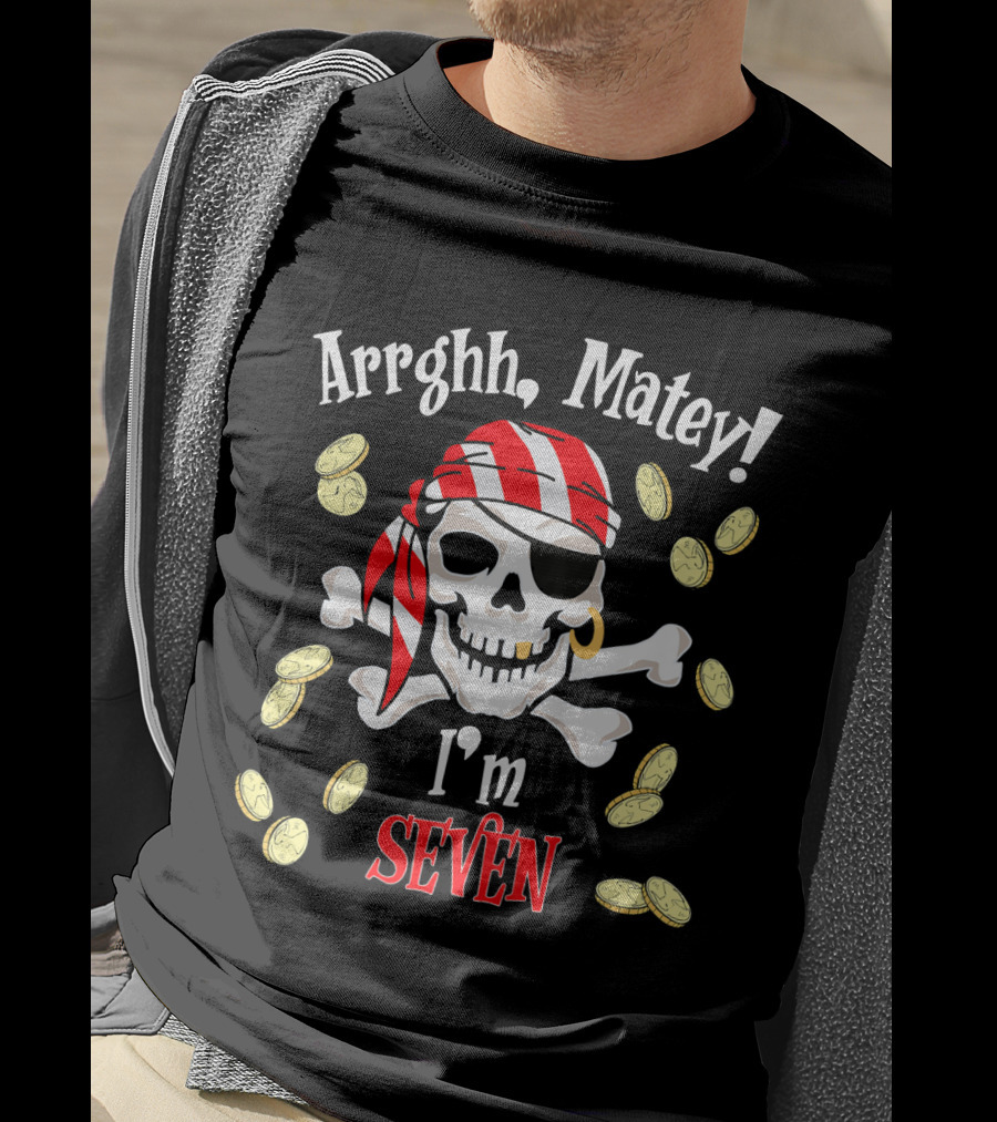Arrghh Matey I'm Seven Pirate Birthday Party T-Shirt