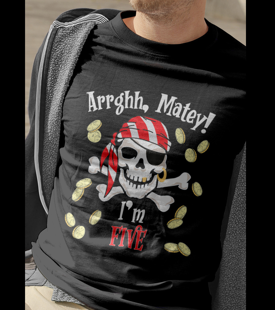Arrghh Matey I'm Five Pirate Birthday With Skull And Coins T-Shirt