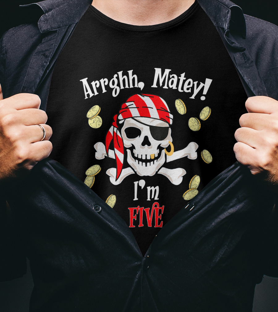 Arrghh Matey I'm Five Pirate Birthday With Skull And Coins T-Shirt