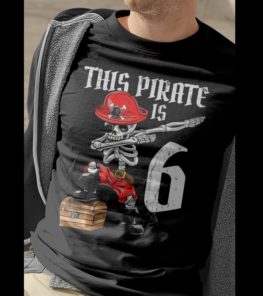 This Pirate Is 6 Dabbing Skeleton Pirate With Chest And Hat T-Shirt