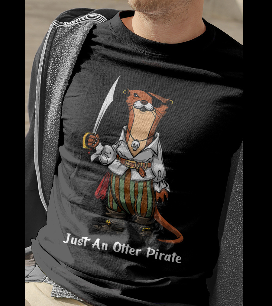 Just An Otter Pirate Captain Sailor Funny Ocean T-Shirt