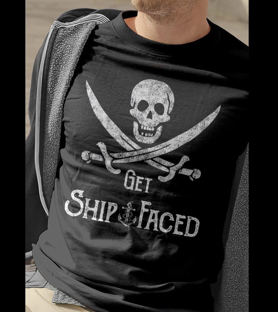Get Ship Faced Skull Crossed Swords Anchor Pirate Humor T-Shirt