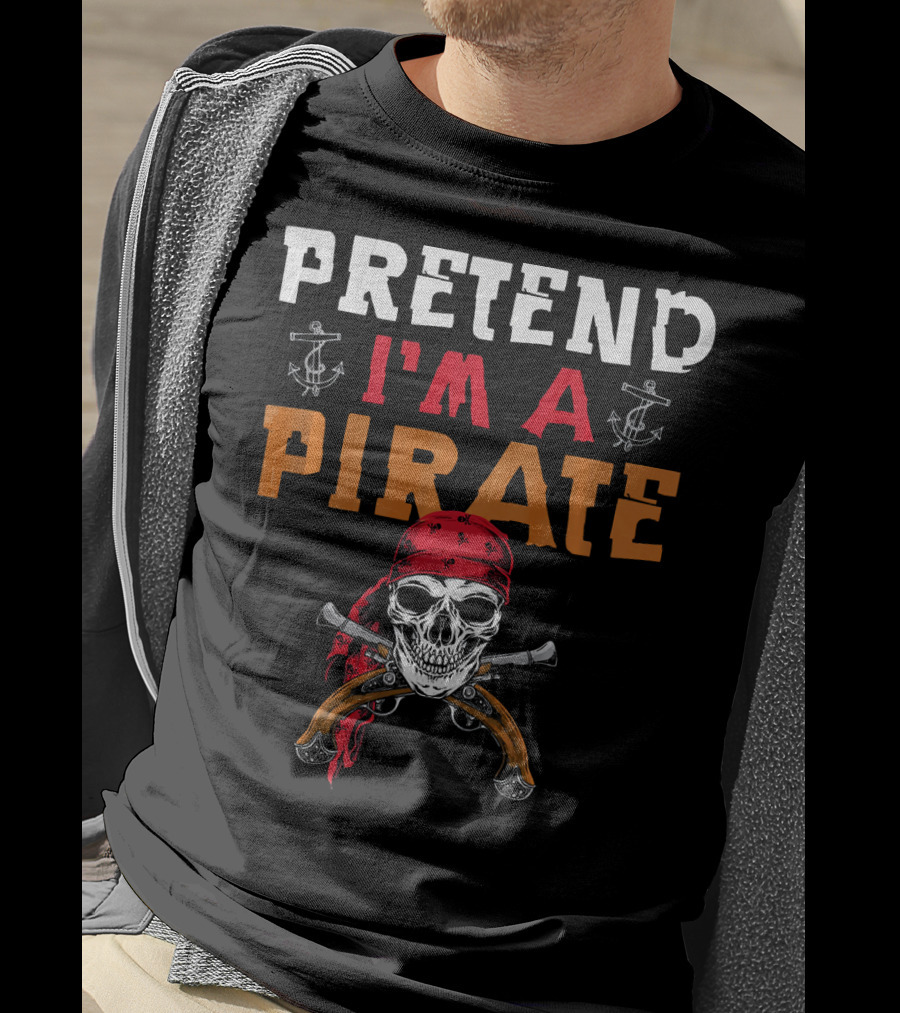 Pretend I'm A Pirate Skull Red Bandana Crossed Pistols Anchor T-Shirt