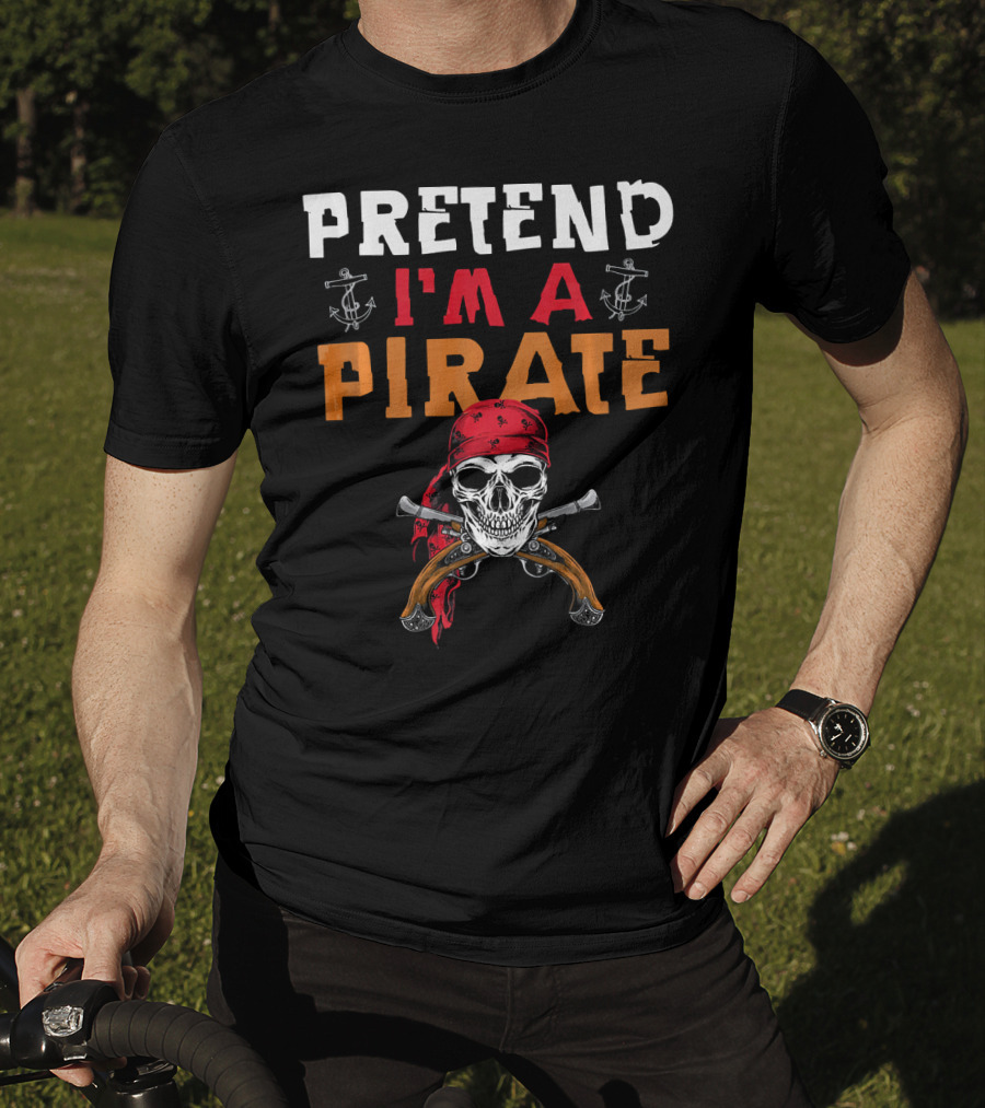 Pretend I'm A Pirate Skull Red Bandana Crossed Pistols Anchor T-Shirt