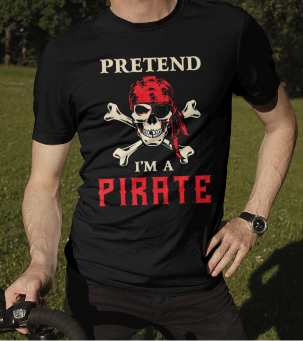 Pretend I'm A Pirate Skull Crossbones Bandana T-Shirt