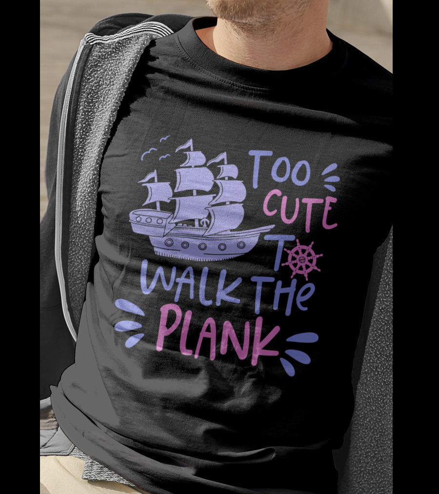 Too Cute To Walk The Plank Kids Pirate Party T-Shirt
