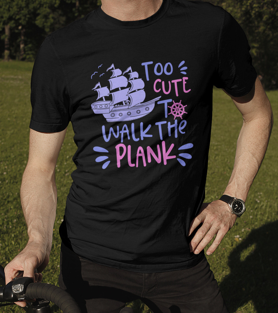 Too Cute To Walk The Plank Kids Pirate Party T-Shirt