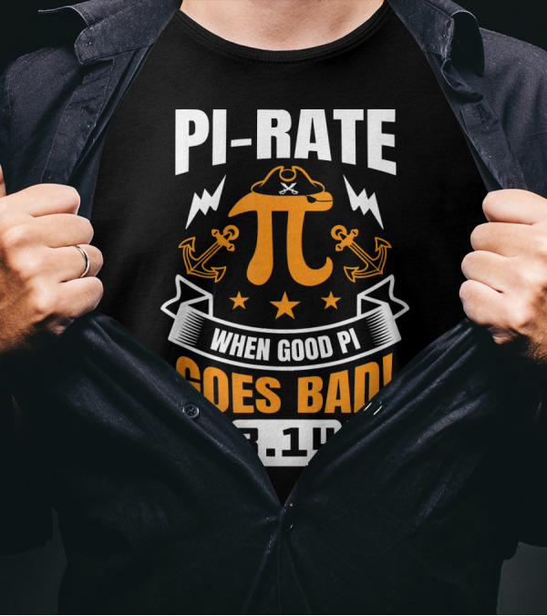 PI-RATE When Good Pi Goes Bad 3.14 Pirate Love Geek Ne T-Shirt