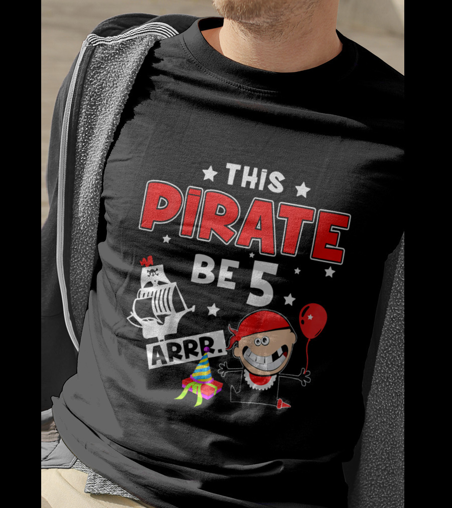 This Pirate Be 5 Arrr Kids Birthday Party Hat Balloon T-Shirt
