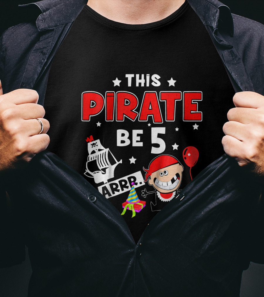 This Pirate Be 5 Arrr Kids Birthday Party Hat Balloon T-Shirt