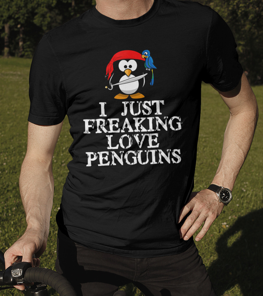 Pirate Penguin With Sword And Parrot - I Just Freaking Love Penguins T-Shirt