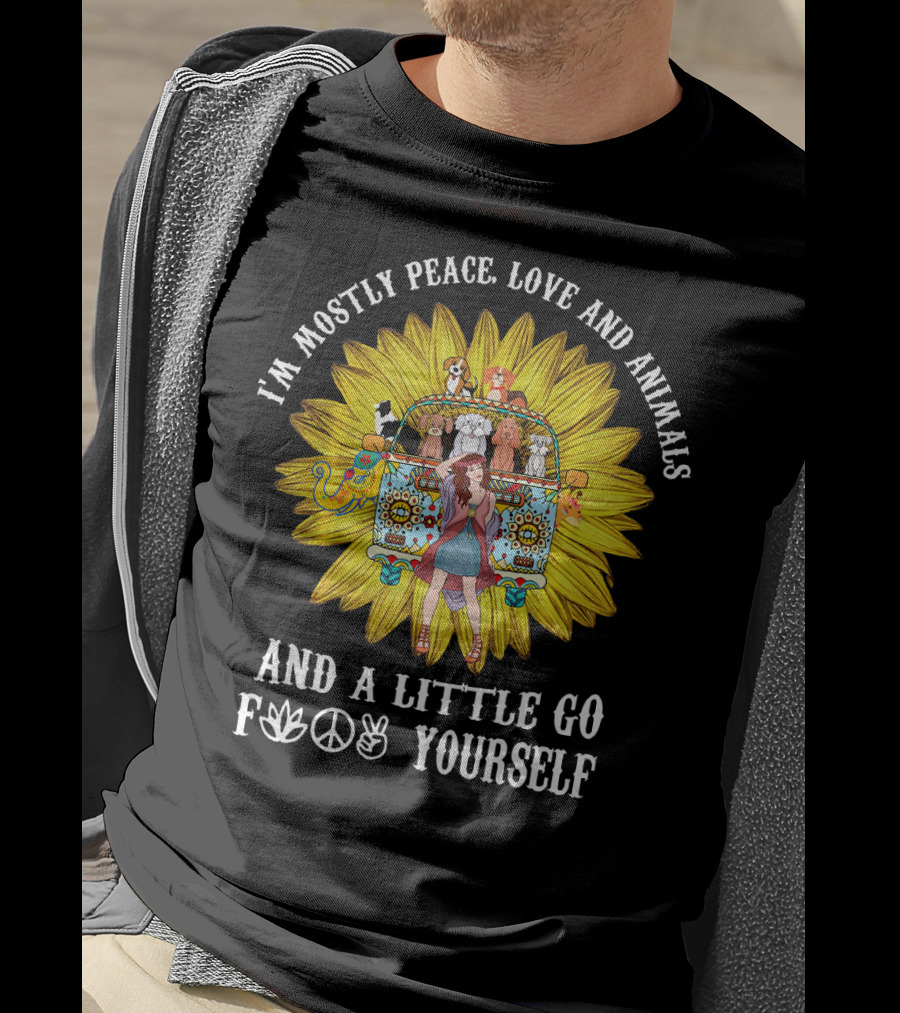 I'm Mostly Peace Love Animals And A Little Go F Yourself Sunflower Hippie Bus T-Shirt