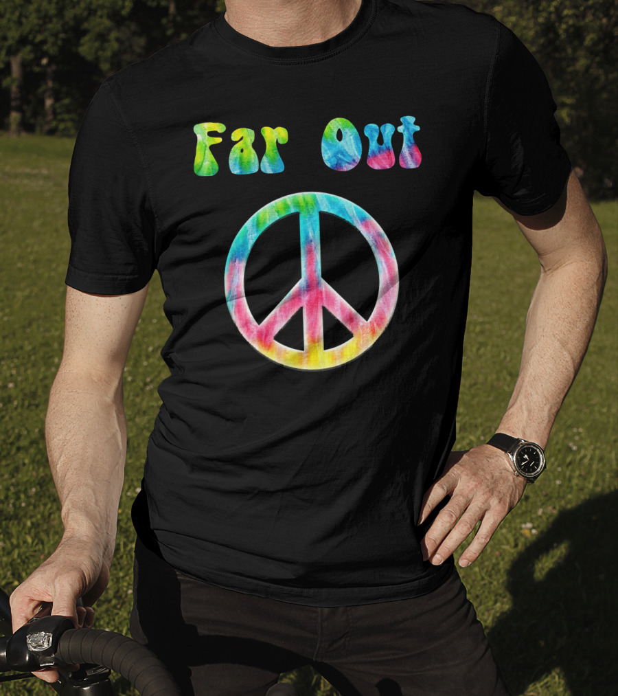 Far Out Peace Sign Retro 70s Vintage Tie Dye Hippie T-Shirt