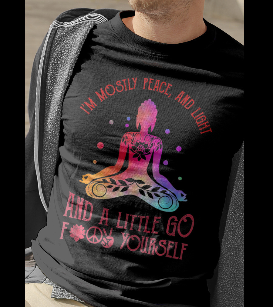I'm Mostly Peace Love Light Yoga And A Little Go F Yourself Vintage T-Shirt