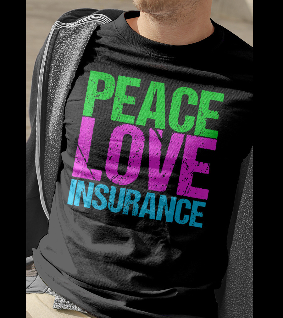 Peace Love Insurance Retro T-Shirt