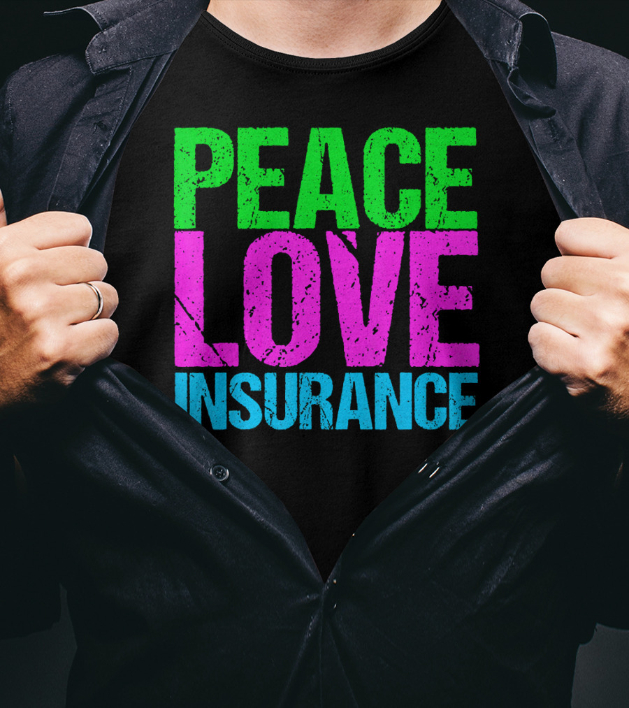 Peace Love Insurance Retro T-Shirt