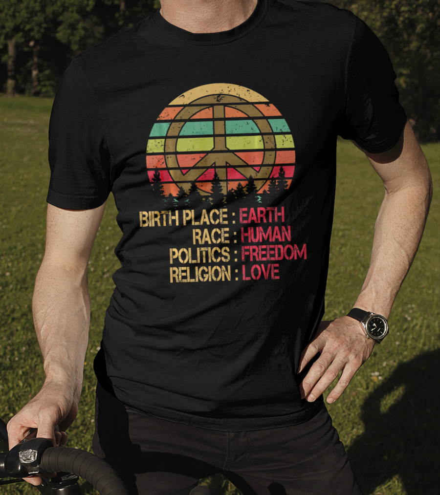 Birth Place Earth Race Human Politics Freedom Religion Love Peace Symbol Retro Sunset Forest T-Shirt