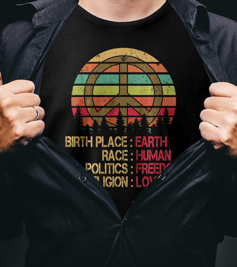 Birth Place Earth Race Human Politics Freedom Religion Love Peace Symbol Retro Sunset Forest T-Shirt