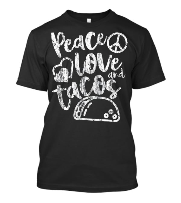 Peace Love And Tacos Distressed T-Shirt