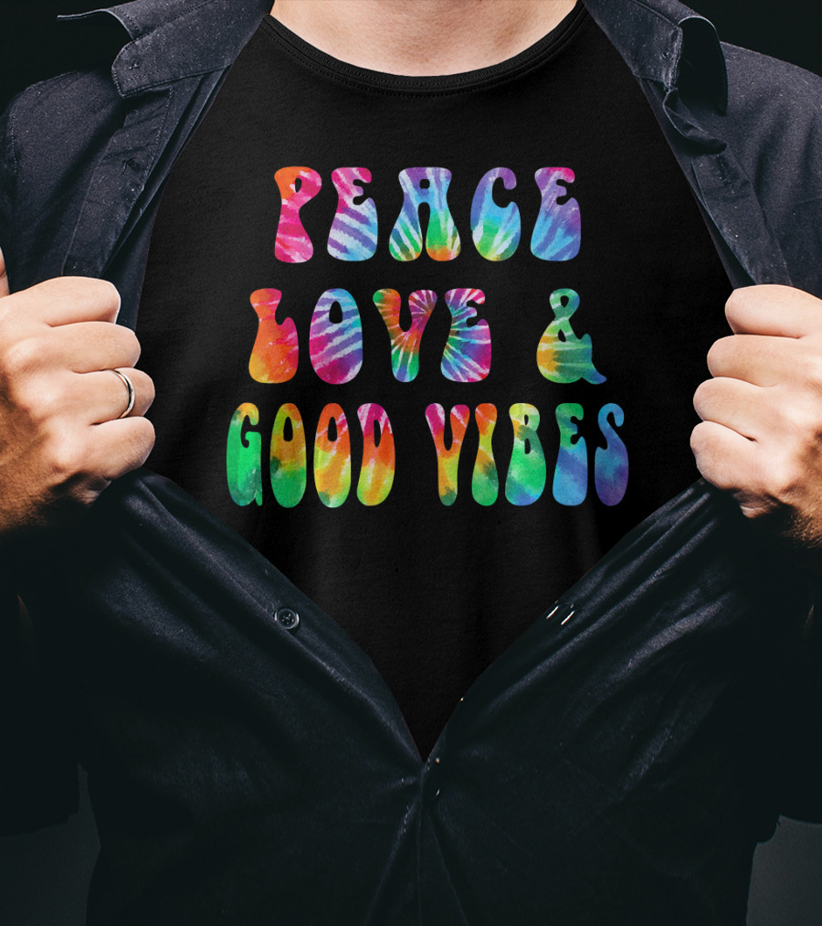 Peace Love And Good Vibes Tie Dye Cool Tye T-Shirt