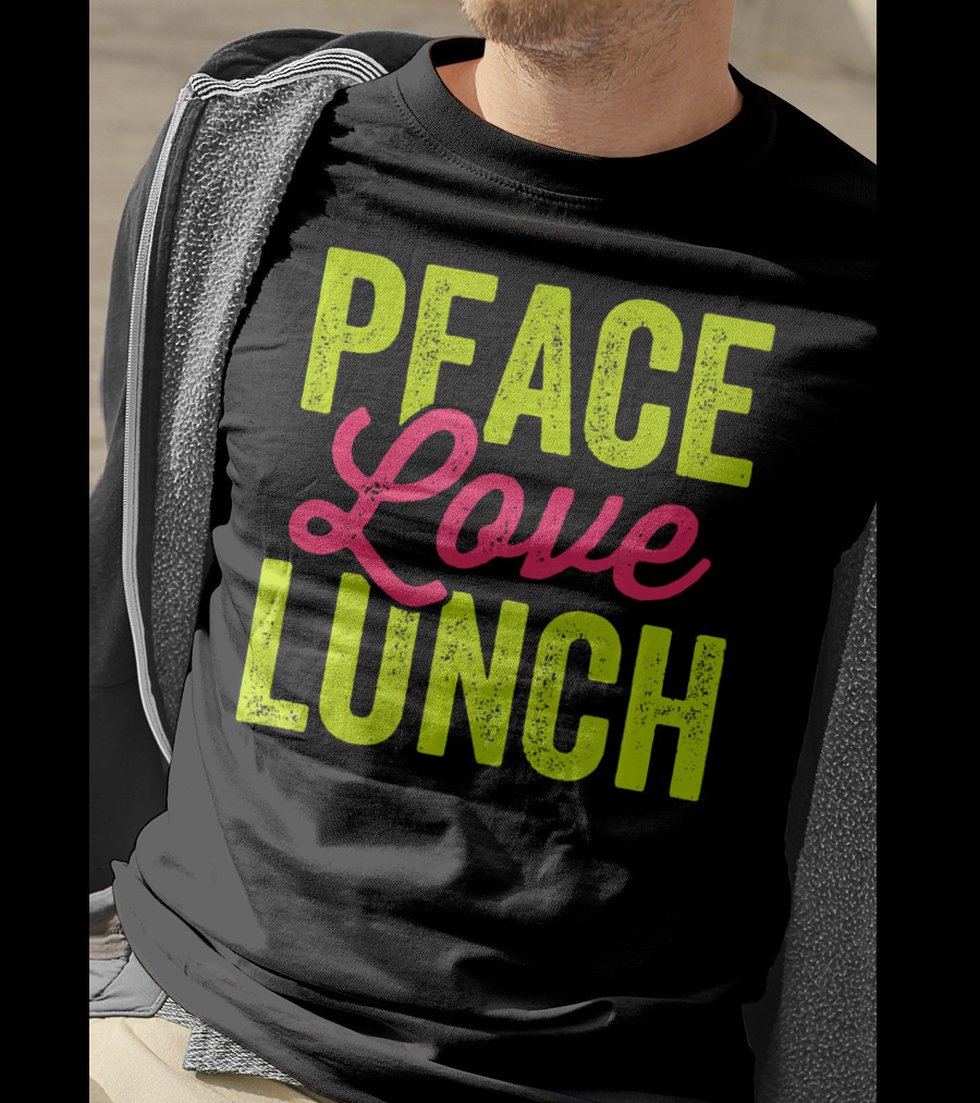 Peace Love Lunch Funny Lunch Lady T-Shirt